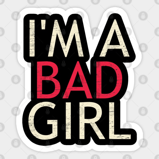 I'm A Bad Girl Sticker by Motivation sayings 